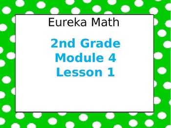 Preview of Grade 2 Eureka Math Module 4 Lesson 1