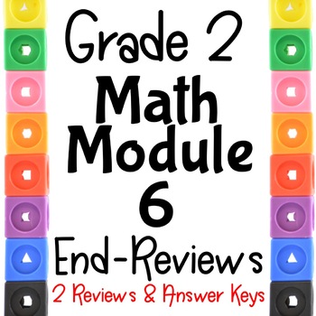 Preview of Grade 2 Math Module 6 END -Module Reviews. Two Different ones!