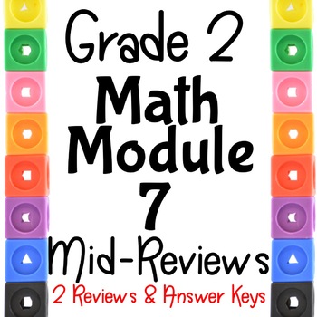 Preview of Grade 2 Math Module 7 Mid -Module Reviews. Two Different ones!