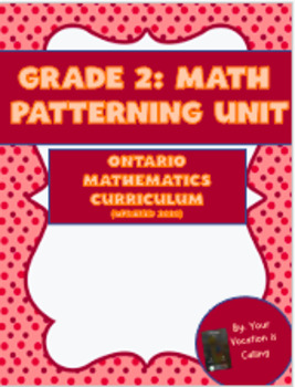 Preview of Grade 2 Math: Patterning Unit (based on updated math curriculum)