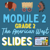 Grade 2 - Module 2 - AMERICAN WEST - SLIDES (450 slides)