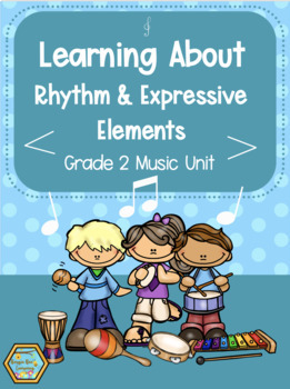 Preview of Grade 2 Music: Unit 1 - Learning About Rhythm & Expressive Elements