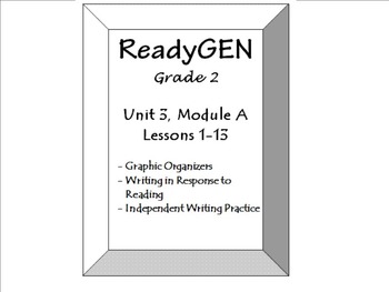 Preview of Grade 2 ReadyGEN: Unit 3, Module A - All Graphic Organizers & Writing Prompts