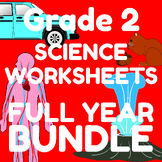 Grade 2 Science FULL YEAR Worksheet Bundle | CKSci | Core 