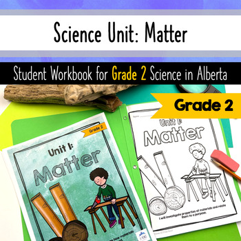 Preview of Grade 2 Science Matter - Properties of Materials - Workbook for NEW Alberta PofS