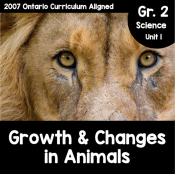 Preview of Grade 2, Strand B: Growth and Changes in Animals (Ontario Science)