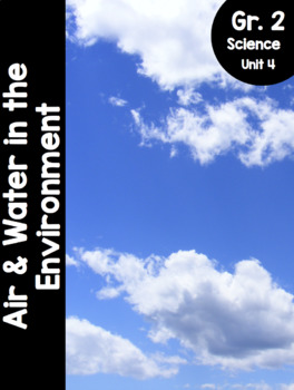 Preview of Grade 2, Unit 4: Air and Water in the Environment (Ontario Science)