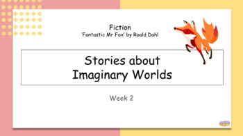 Preview of Grade 2 - Imaginary Worlds (Fantastic Mr Fox - Week 2 of 2)