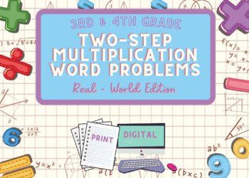 Preview of Grade 3 & 4 Multiplication Two-Step Word Problems (single digit) - Real World