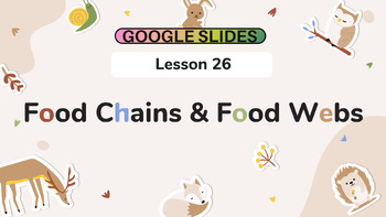 Preview of Grade 3-4 Science Reading 26: Food Chains and Food Webs (Google Slides)