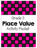Grade 3, CCSS: Place Value Activity Packet