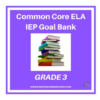 Preview of Grade 3 Common Core English Language Arts IEP Goal Bank
