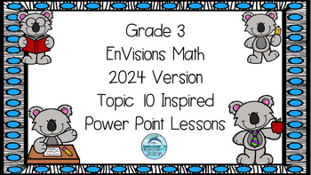 Preview of EnVisions Math 2024 Grade 3 Topic 10 Inspired Power Point Lessons