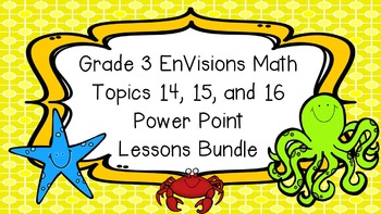 Grade 3 EnVisions Math Common Core Topic 14 15 & 16 Inspired Power ...