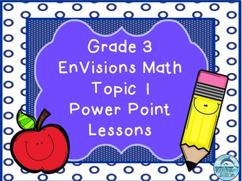 Preview of Grade 3 EnVisions Math Topic 1 Common Core Version Inspired Power Point Lessons