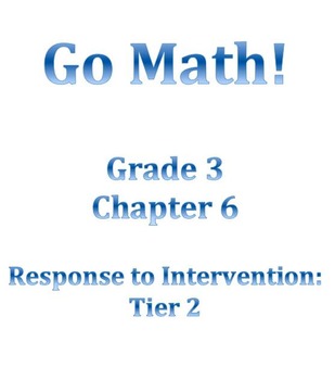 Preview of Grade 3 GO MATH Tier 2 RtI Ch. 6 Lessons WORKSHOP MODEL and DANIELSON FRAMEWORK