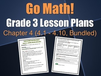 Preview of Go Math Grade 3 Lesson Plans, Chapter 4 {4.1 - 4.10, Bundled}