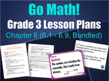 Preview of UPDATED Go Math Grade 3 Lesson Plans, Chapter 6 (6.1 - 6.9, Bundled)