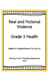 Grade 3 Health -  Real and Fictional Violence