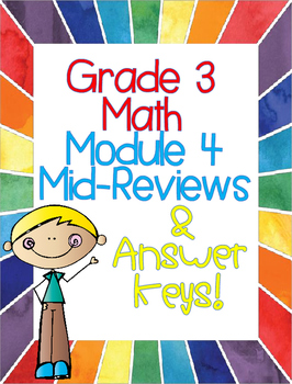 Preview of Grade 3 Math Module 4 Mid-Reviews