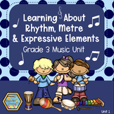 Grade 3 Music – Unit 1 Learning About Rhythm, Metre and Ex