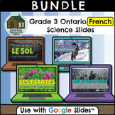 Grade 3 Ontario FRENCH Science for Google Slides™