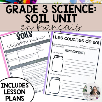 Preview of French Soil in the Environment Unit with Lesson Plans | Grade 3 French Science