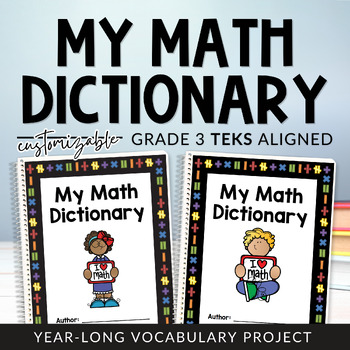 Preview of Grade 3 TEKS Math Dictionary Student-Led Editable Math Vocabulary Project
