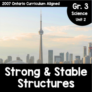 Preview of Grade 3, Unit 2: Strong and Stable Structures (Ontario Science)