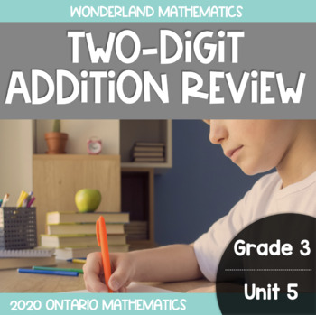 Preview of Grade 3, Unit 5: Two-Digit Addition Review (Ontario Math)