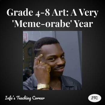 Preview of Grade 4-8 Art: A Very 'Meme-orabe' Year
