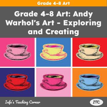 Preview of Grade 4-8 Art: Andy Warhol Art - Exploring and Creating