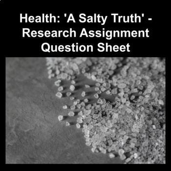 Preview of Grade 4-8 Health - 'A Salty Truth' Research Assignment Question Sheet