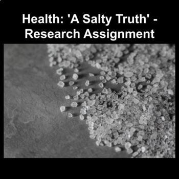 Preview of Grade 4-8 Health: 'A Salty Truth' - Salt and our Bodies Research Assignment