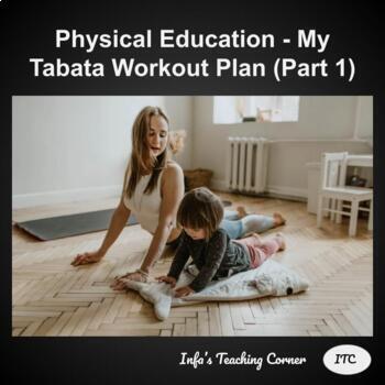 Preview of Grade 4-8 Physical Education (Gym) - My Tabata Workout Plan (Part 1)