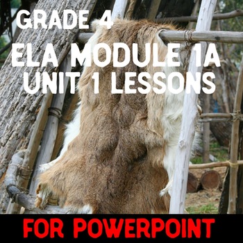 Preview of Grade 4 ELA Module 1A Unit 1 Lessons guide in PowerPoint