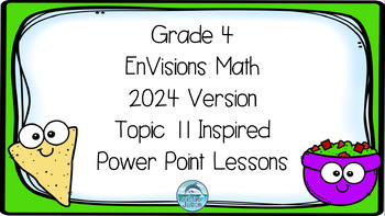 Preview of EnVisions Math 2024 Grade 4 Topic 11 Inspired Power Point Lessons
