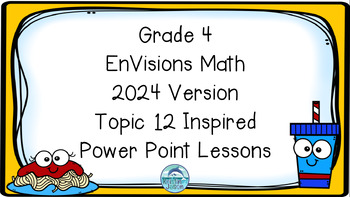 Preview of EnVisions Math Grade 4 2024 Topic 12 Lesson Inspired Power Points