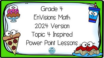 Preview of EnVisions Math 2024 Grade 4 Topic 4 Inspired Power Point Lessons