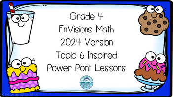 Preview of EnVisions Math 2024 Grade 4 Topic 6 Inspired Power Point Lessons