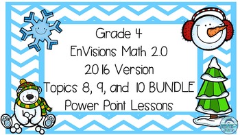 Preview of Grade 4 Envisions Math 2.0 Version 2016 Topics 8 9 & 10 Inspired BUNDLE