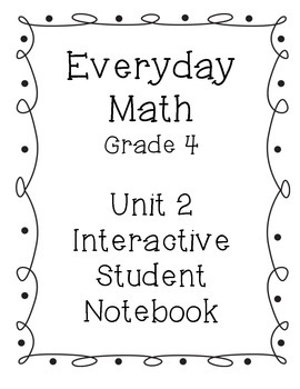 Preview of Grade 4 Everyday Math Unit 2 Interactive Notebook