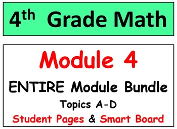 Preview of Grade 4 Math ENTIRE Module 4 Topics A-D: Student Pgs, Reviews, HOT Q's, Smart Bd