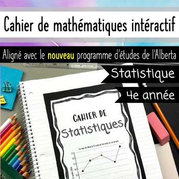 Preview of Grade 4 Math Notebook - Statistique - Statistics - FRENCH - NEW Alberta Aligned