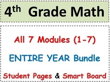 Preview of Grade 4 Math-WHOLE YEAR! Modules 1-7 Student Pgs-Smart Bd-HOT q's-Reviews BUNDLE