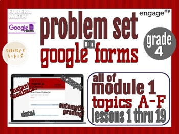 Preview of Grade 4 Module 1 Problem Sets on Google Forms, Eureka Math/EngageNY, All Topics
