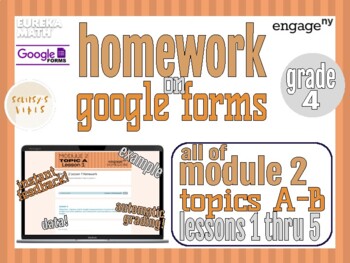 Preview of Grade 4 Module 2 Homework on Google Forms, Eureka Math/EngageNY, All Topics