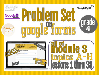 Preview of Grade 4 Module 3 Problem Sets on Google Forms, Eureka Math/EngageNY, All Topics