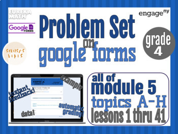 Preview of Grade 4 Module 5 Problem Set on Google Forms, Eureka Math/EngageNY, All Topics
