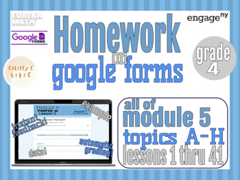 Preview of Grade 4 Module 5 Homework on Google Forms, Eureka Math/EngageNY, All Topics